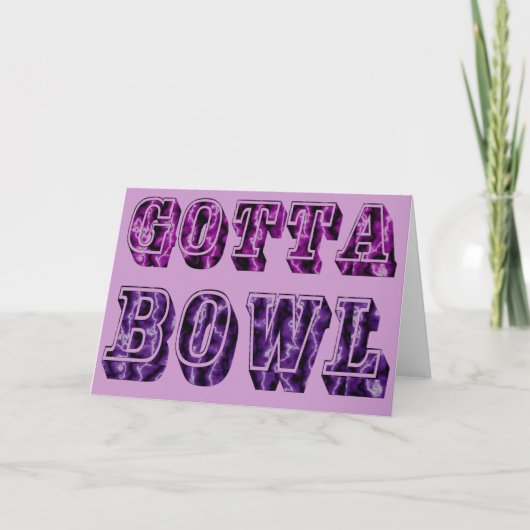 Carte Un cadeau Gotta Bowl pour Bowlers (Devant)