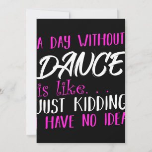 Carte Un Jour Sans Danse, C'Est Comme Un Décor Digne