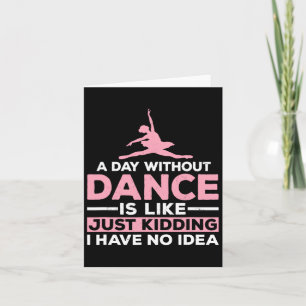 Carte Un Jour Sans Danse, C'Est Comme Un Jeu De Dire, J'