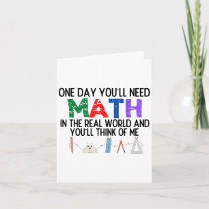 Carte Un Jour Vous Aurez Besoin De Mathématiques Dans Le