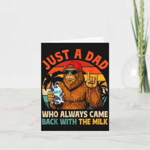 Carte Un papa qui est revenu avec le lait Bigfoot Papa