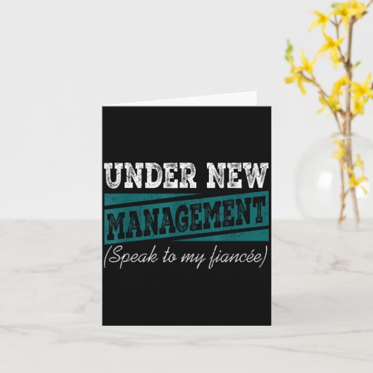 Carte Under New Management Speak To My Fiance Engagement (Fleur jaune)