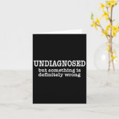 Carte Undiagnosed But Soing Is Definitely Wrong Funny Qu (Fleur jaune)