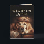 Carte Une année de plus pour être Fabile Fun Dog Mother<br><div class="desc">Qui est le meilleur ? Vous êtes et maintenant vous avez une autre année pour être Fabulous Happy Birthday Mère avec doux mignon Golden Retriever Dog dans sa robe la plus belle</div>