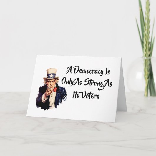 Carte Une Démocratie N'Est Que Aussi Forte Que Ses Élect (Devant)
