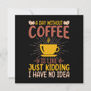 Carte Une journée sans café, c'est juste plaisanter