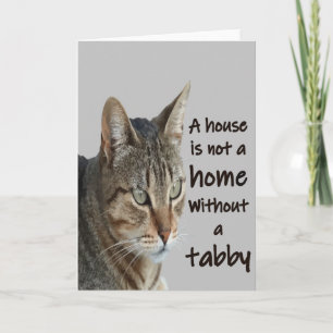 Carte Une maison n'est pas un foyer sans un chat tigré