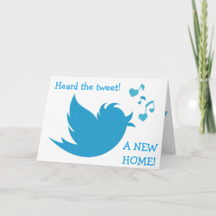CARTE *UNE NOUVELLE MAISON* TWEET-MEILLEURS TWEET FÉLICI