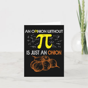 Carte Une opinion sans Pi est juste un oignon drôle Pi D