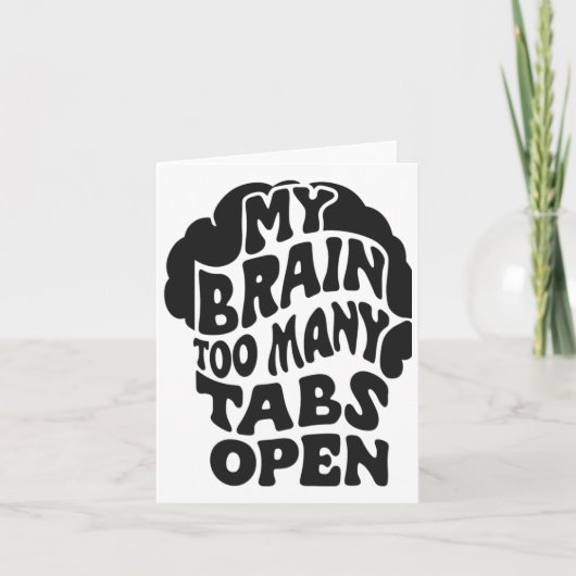 Carte Unhinged - Mon Cerveau A Trop De Tabs Open Sticker (Devant)