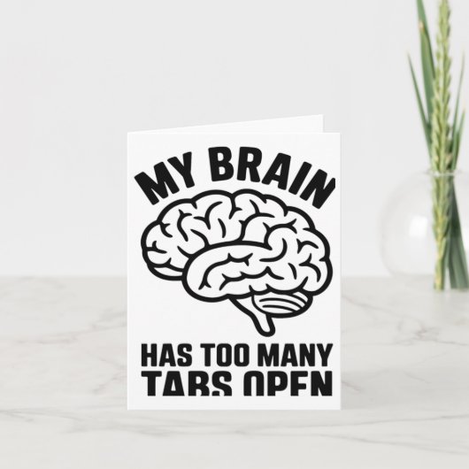 Carte Unhinged - Mon Cerveau A Trop De Tabs Open Sticker (Devant)