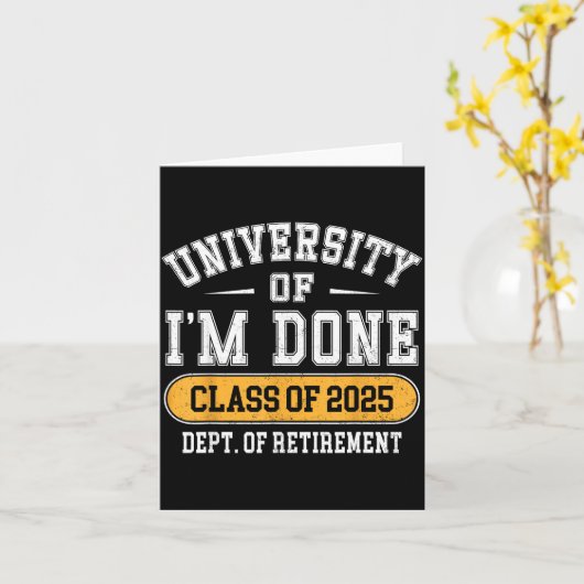 Carte University Of I’m Done Cl Of 2025 Funny Graduate J (Fleur jaune)