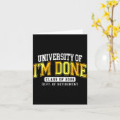 Carte University Of I'm Done Cl 2026 Retired Teacher Ret (Fleur jaune)