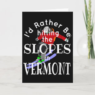 Carte Vermont J'aimerais Mieux Frapper Les Pentes Drôle