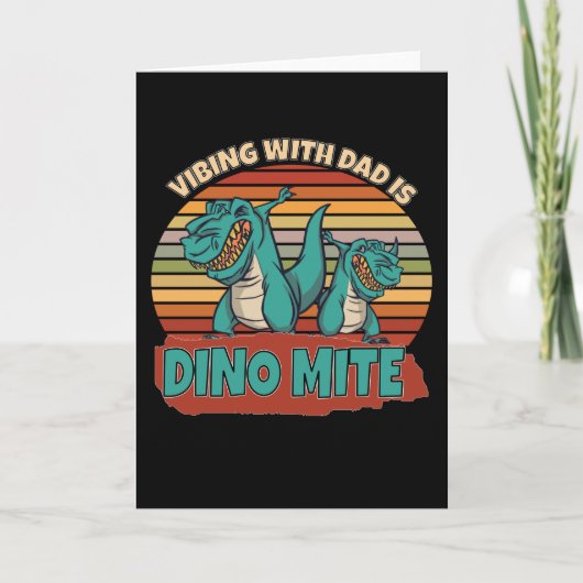 Carte Vibing avec Papa est Dino Mite (Devant)