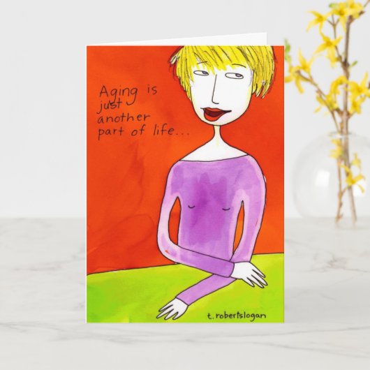 Carte Vieillir, c'est juste. .. (Fleur jaune)