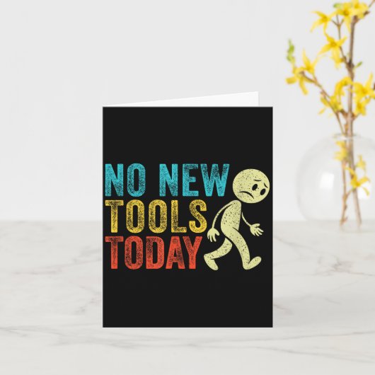 Carte Vintage No New Tools Today  (Fleur jaune)