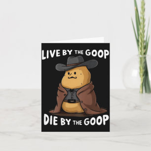 Carte Vivez selon le Goop, mourez par le Goop Cowboy - s