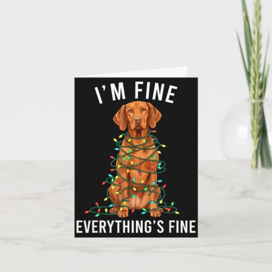 Carte Vizsla Christmas I'm Fine Everything Is Fine (Devant)