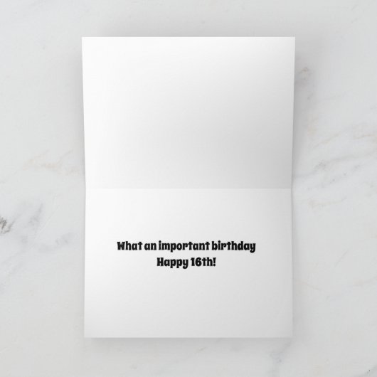 CARTE VOUS AVEZ "16" DIT UN ANNIVERSAIRE IMPORTANT! (Intérieur)