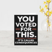 Carte Vous Avez Voté Pour Cela Ses Conséquences Appelées (Fleur jaune)