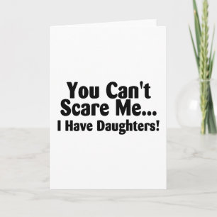 Carte Vous biseautés m'effrayez que j'ai des filles
