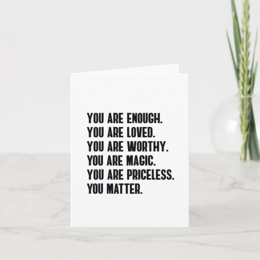 Carte Vous êtes Assez Aimé Véritable Magie Inestimable (Devant)