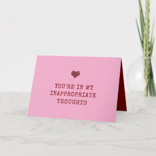 Carte Vous êtes dans mes pensées inappropriées Valentine