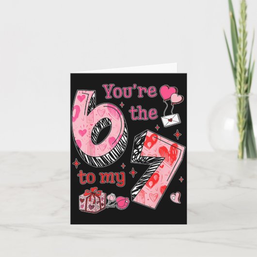 Carte Vous êtes le 6 à mon 7 drôle de Saint-Valentin 67 (Devant)