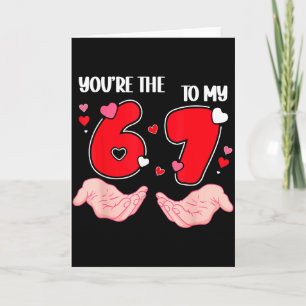 Carte Vous êtes le 6 à mon 7 Saint-Valentin 67 Meme 6 7