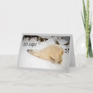 CARTE VOUS ÊTES SI TRISTE !