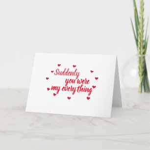 CARTE "VOUS ÊTES SUDDITAINEMENT MA TOUTE VIE"