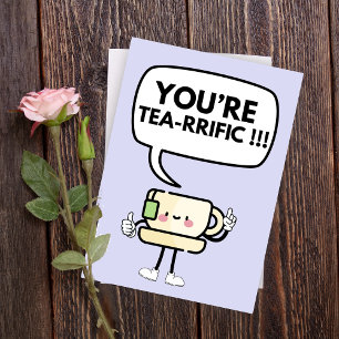 Carte Vous êtes Tea-rific amusant jeu de mot Pun plié de
