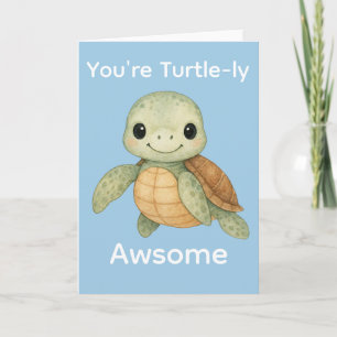 Carte Vous êtes tortue-llement génial