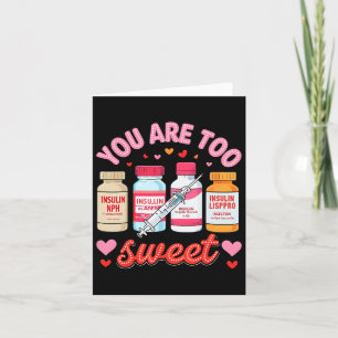 Carte Vous êtes trop douce Valentine Infirmière Insuline