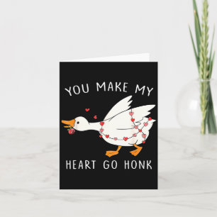 Carte Vous faites aller mon cœur Honk Goose à la Saint-V