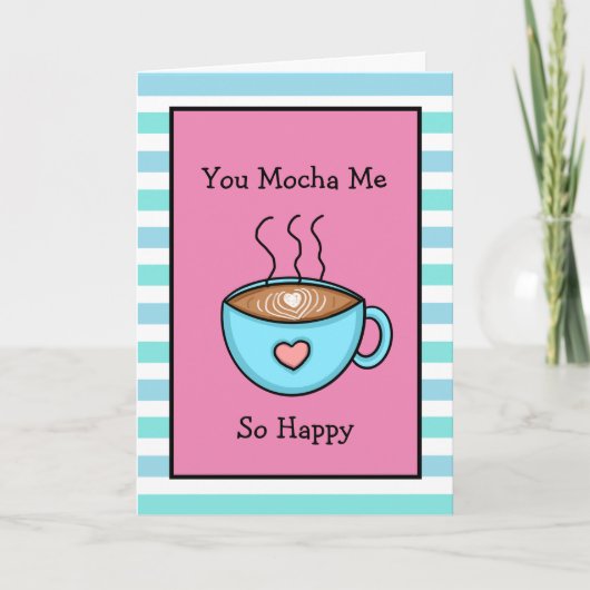 Carte Vous M'Avez Mocha Si Heureux Pun De Café (Devant)