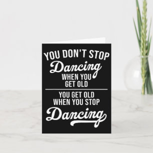 Carte Vous n'arrêtez pas de danser quand vous obtenez de