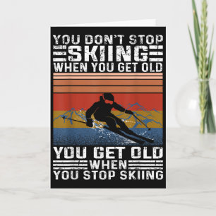 Carte Vous ne cessez pas de skier quand vous vieillissez