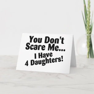 Carte Vous Ne Me Craignez Pas D'Avoir Quatre Filles