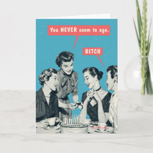 Carte Vous ne semblez jamais vieillir.