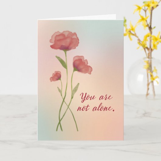 Carte Vous n'êtes pas seul Soutien Encouragement Rose fo (Fleur jaune)
