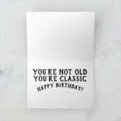 CARTE VOUS N'ÊTES PAS VIEUX, VOUS ÊTES UN ANNIVERSAIRE D (Intérieur)