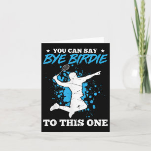 Carte Vous Pouvez Dire Bye Birdie À Cet Un Badminton Pla