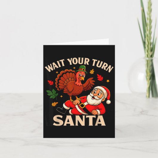Carte Wait Your Turn Santa Funny Thanksgiving Christmas (Devant)