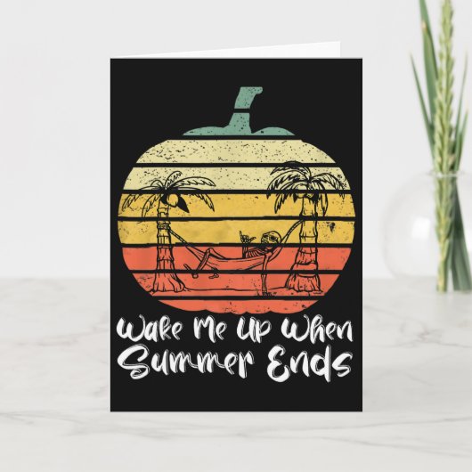Carte Wake Me Up When Summer Ends Funny Skeleton Hallowe (Devant)
