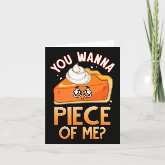 Carte Wanna Pièce De Moi Fun Automne Pun Citrouille Pie (Devant)