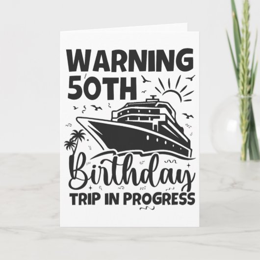 Carte Warning 50th Birthday Trip In Progress 50 Years Ol (Devant)