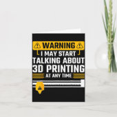 Carte Warning I May Start Talking About 3d Printing Tech (Devant)