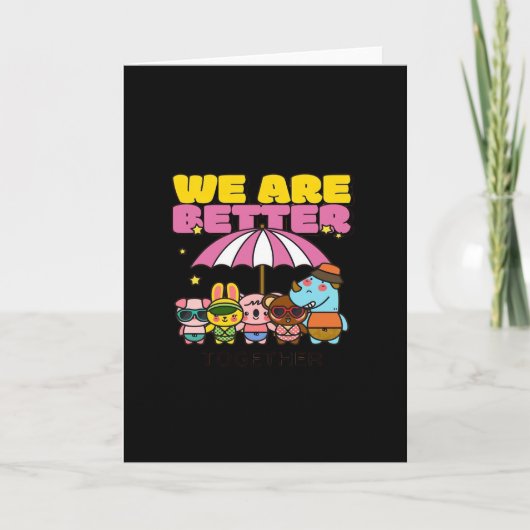 Carte We Are Better Together Uplifting Design  (Devant)